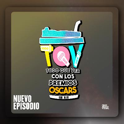 T5: Ep. 24 Todo Que Ver con los Premios Oscar.