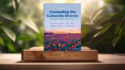 [Review] Counseling the Culturally Diverse: Theory and Practice (Derald Wing Sue) Summarized