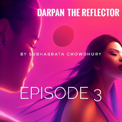 Darpan , the reflector episode 3