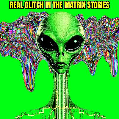 Real Life Creepiest Glitch in the Matrix Stories