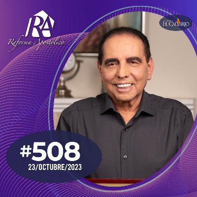 Reforma Apostólica #508 - Lunes 23/octubre/2023 Reforma Apostólica #508 - Lunes 23/octubre/2023