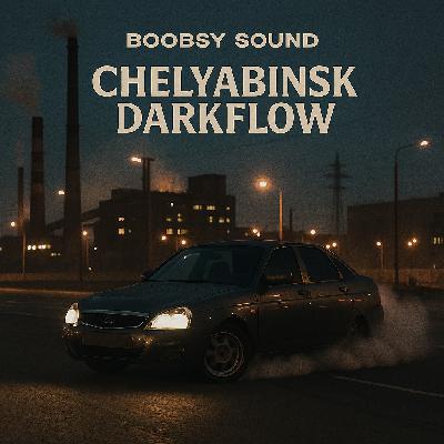 Boobsy Sound — Chelyabinsk Darkflow
