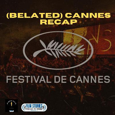 (Belated) Cannes Recap 2025
