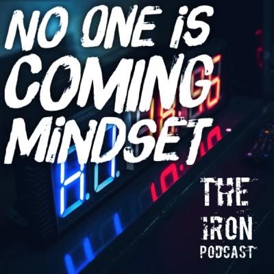 NO ONE IS COMING MINDSET