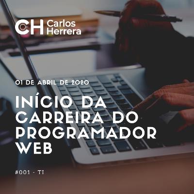 001 - TI - 010420 - Início da carreira do programador web 001 - TI - 010420 - Início da carreira do programador web