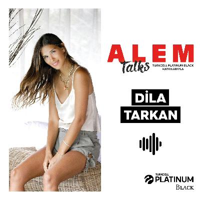 ALEM Talks #23 - Dila Tarkan