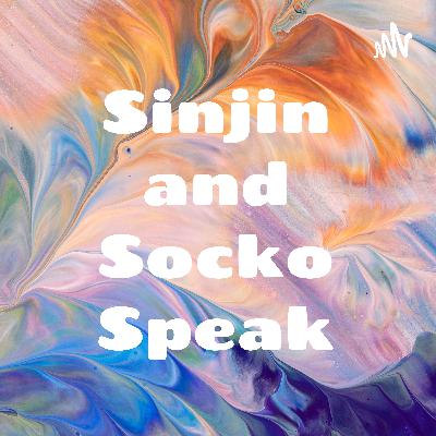 Sinjin and Socko Speak: The First Episode Sinjin and Socko Speak: The First Episode