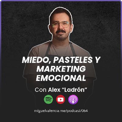 064 - La historia detrás de Ladrón de Recetas: miedo, pasteles y marketing emocional
