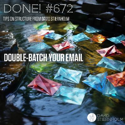 Double-batch your email Double-batch your email