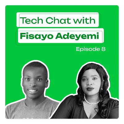 Techchat With Fisayo Adeyemi Episode 8. Techchat With Fisayo Adeyemi Episode 8.