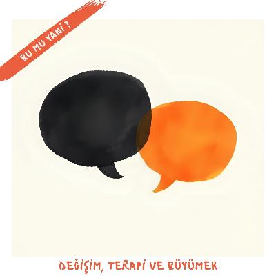 200 | Değişim, Terapi ve Büyümek