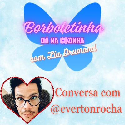 Ep22 - @evertonrocha