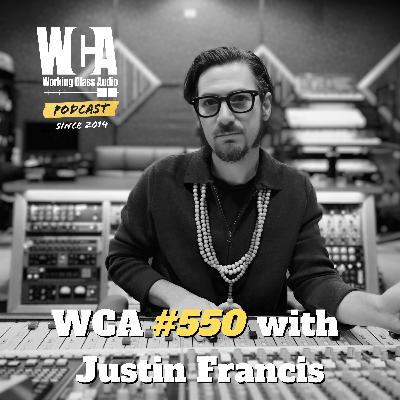 WCA #550 with Justin Francis – Remote Studio Benefits, Nashville Efficiency, Beyond Music Row, and Navigating Payment Ethics