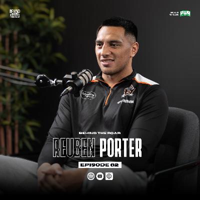 62. Reuben Porter | Behind The Roar | Official Wests Tigers Podcast 62. Reuben Porter | Behind The Roar | Official Wests Tigers Podcast