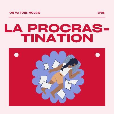 la face cachée de la procrastination