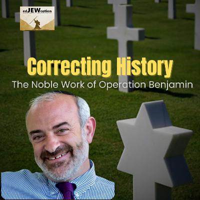 Correcting History: The Noble Work of Operation Benjamin
