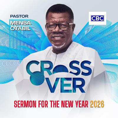 Crossover 2025 Sermon For The New Year || Pastor Mensa Otabil Crossover 2025 Sermon For The New Year || Pastor Mensa Otabil