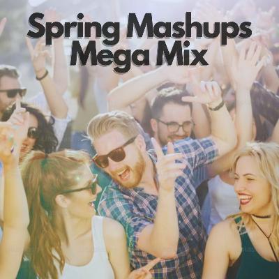 Spring Mashups Mega Mix Spring Mashups Mega Mix