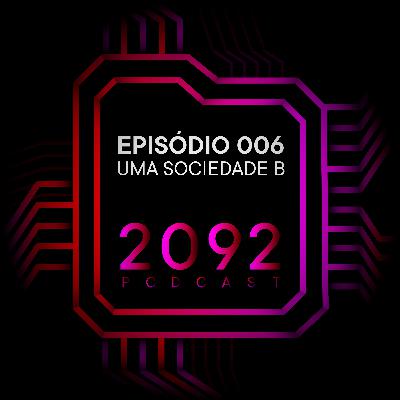 006 - Uma Sociedade B