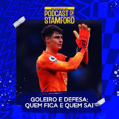 #95 - Gol e defesa: quem fica e quem sai #95 - Gol e defesa: quem fica e quem sai