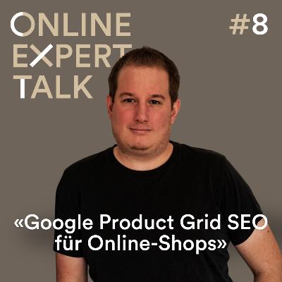 #8 Google Product Grid SEO für Online-Shops – Michael Möller im Interview #8 Google Product Grid SEO für Online-Shops – Michael Möller im Interview