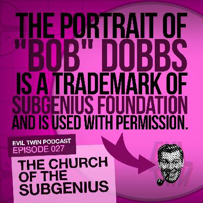 Episode 027 : The Church of the SubGenius