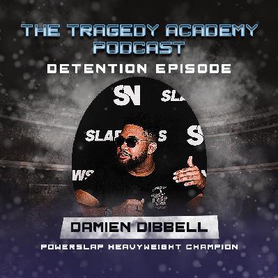 Detention Episode! ”The Unringable Bell: Power Slap Heavyweight Champ Damien Dibbell”