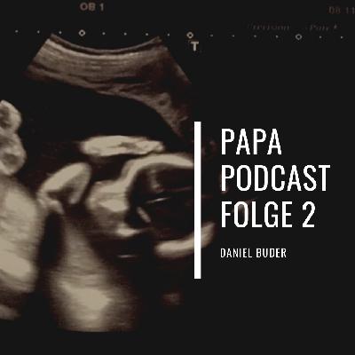 Papa Podcast #2