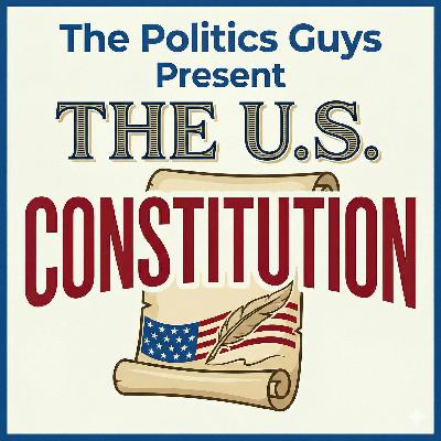 The Politics Guys Present: The U.S. Constitution, Article I, Section 10 The Politics Guys Present: The U.S. Constitution, Article I, Section 10