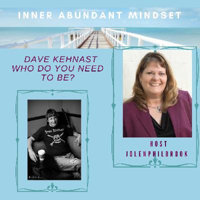 Dave Kehnast | Who do you need to be?