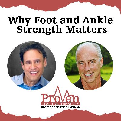Why Foot and Ankle Strength Matters