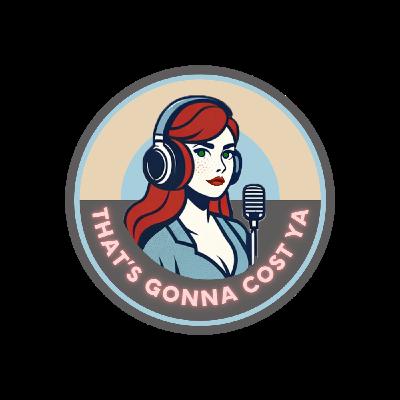 1: Pilot Episode - That's Gonna Cost Ya