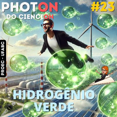 PhotON#23: Hidrogênio Verde