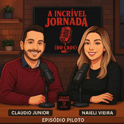 A Incrível Jornada - EP. Piloto