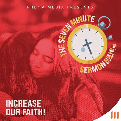 Increase Our Faith!