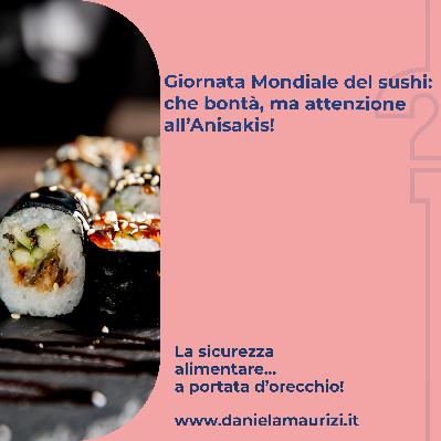 ST4_Ep.21 - Giornata mondiale del Sushi: che bontà, ma attenzione all'Anisakis