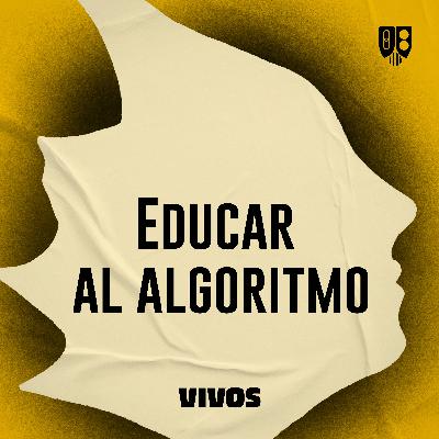 Educar al algoritmo