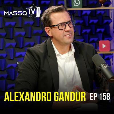 MASSQTV PODCAST - Alexandro Gandur - Ep. 158 - VIDEOCAST