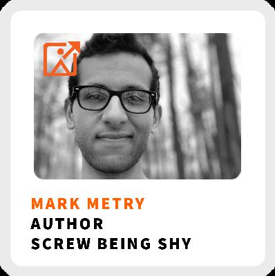 Overcome Social Anxiety With Mark Metry (380)