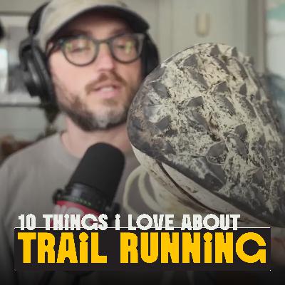 10 Things I Love About Trail Running Right Now (Spring 2026) 10 Things I Love About Trail Running Right Now (Spring 2026)