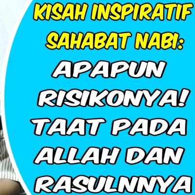KISAH INSPIRATIF : APAPUN RISIKONYA TAAT PADA ALLAH DAN RASUL! | UST. DR. SUFYAN BASWEDAN, MA
