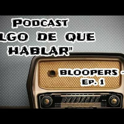 Bloopers Ep. 1 Bloopers Ep. 1
