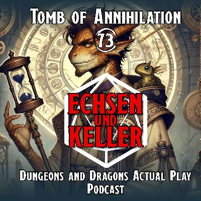 Echsen und Keller #2.73 - Tomb of Annihilation