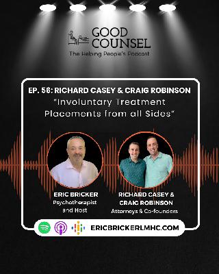 Involuntary Treatment Placements from all Sides with Richard Casey and Craig Robinson Involuntary Treatment Placements from all Sides with Richard Casey and Craig Robinson