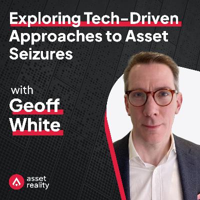 Ep. 12: Exploring Tech-Driven Approaches to Asset Seizures