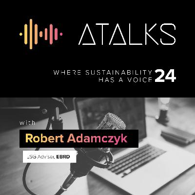 Risk Management and Due Diligence in the ESG Era | Robert Adamczyk | ATALK 24 Risk Management and Due Diligence in the ESG Era | Robert Adamczyk | ATALK 24