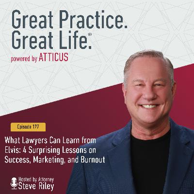 What Lawyers Can Learn from Elvis: 4 Surprising Lessons on Success, Marketing, and Burnout | Ep 177