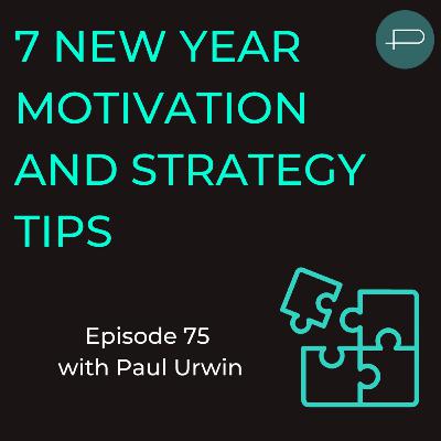 75. 7 New Year Motivation and Strategy Tips