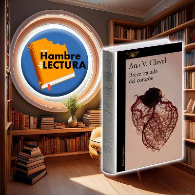 Episode 37: Breve tratado del corazón de Ana Clavel (Recomendación)