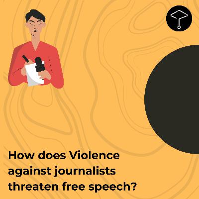 How does Violence against journalists threaten free speech? How does Violence against journalists threaten free speech?